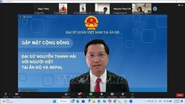 Đại sứ quán Việt Nam tổ chức gặp mặt bà con kiều bào tại Ấn Độ và Nepal