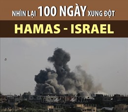 Nhìn lại 100 ngày xung đột Hamas - Israel