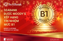 SeABank được  Moody&#39;s xếp hạng tín nhiệm B1 