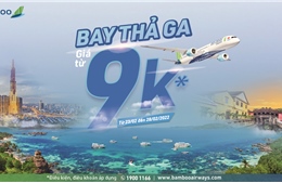 Chỉ từ 9.000 đồng, sở hữu vé bay muôn nơi với Bamboo Airways
