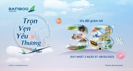 Cùng Bamboo Airways tri ân phái đẹp với loạt quà tặng hấp dẫn ngày 8/3