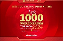 SeABank liên tục tăng hạng trong bảng xếp hạng &#39;Top 1000 Ngân hàng thế giới&#39;