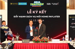 Hợp tác triển khai sản phẩm Home PayLater &#39;Mua trả chậm - lấy xài liền - tiền trả sau”