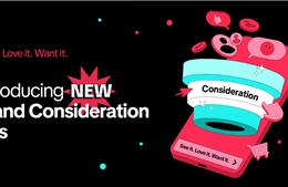 Brand Consideration Ads, tối ưu hiệu quả ngay từ giai đoạn cân nhắc