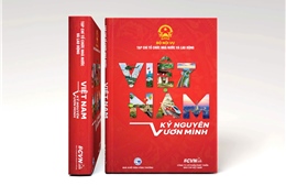 Xuất bản ấn phẩm trọng điểm &#39;Việt Nam - Kỷ nguyên vươn mình&#39;