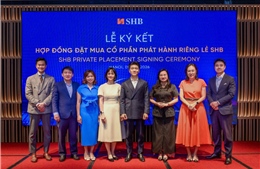 SHB ký kết thỏa thuận phát hành riêng lẻ với hàng loạt quỹ đầu tư lớn