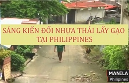 Sáng kiến đổi nhựa thải lấy gạo của dân làng Philippines