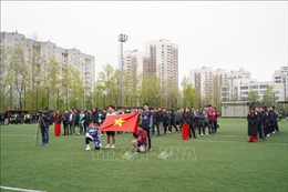 Tưng bừng giải bóng đá của cộng đồng người Việt tại Moskva