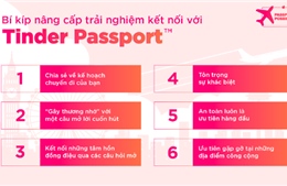 Tinder nâng cấp trải nghiệm kết nối cho Gen Z mê du lịch với &#39;Cẩm nang du lịch Solo với Tinder Passport™&#39;