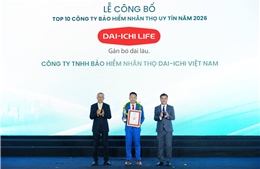 Dai-ichi Life Việt Nam khẳng định vị thế Top 3 Công ty Bảo hiểm Nhân thọ uy tín 2026