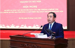 Bí thư Thành ủy Hà Nội: Một việc chỉ giao một cơ quan, một cán bộ chịu trách nhiệm đến cùng