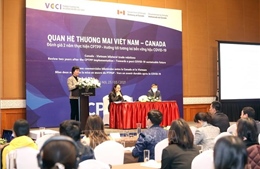 Đa dạng liên kết thương mại Việt Nam - Canada từ Hiệp định CPTPP