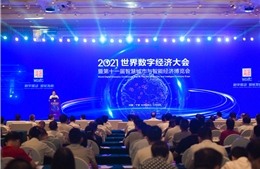 Khai mạc Hội nghị kinh tế số thế giới 2021 tại Trung Quốc