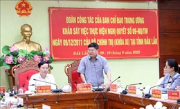 Khảo sát, đánh giá việc thực hiện Nghị quyết 09/NQ-TW tại tỉnh Đắk Lắk