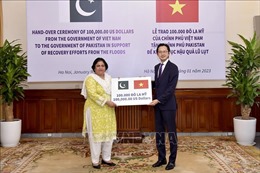 Việt Nam hỗ trợ Pakistan khắc phục hậu quả lũ lụt
