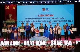 Tuyên dương gia đình trẻ và thanh niên tiêu biểu năm 2024