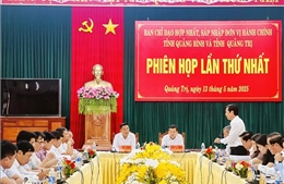 Quảng Bình, Quảng Trị họp Ban chỉ đạo hợp nhất đơn vị hành chính tỉnh lần thứ nhất