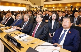 Chủ tịch Quốc hội dự Lễ khai mạc Hội nghị các Chủ tịch Quốc hội Thế giới lần thứ 6