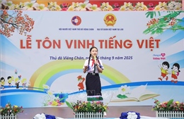 Tôn vinh tiếng Việt: Nuôi dưỡng tình yêu tiếng Việt cho thế hệ trẻ tại Lào