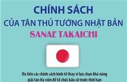 Chính sách của tân Thủ tướng Nhật Bản Sanae Takaichi