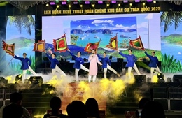Khai mạc Liên hoan Nghệ thuật quần chúng khu dân cư toàn quốc 2025