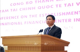 Công bố thành lập Hội đồng điều hành Trung tâm tài chính quốc tế tại Việt Nam