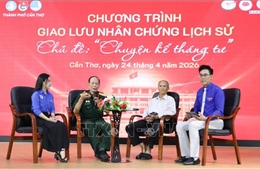 Ký ức hào hùng 'Kể chuyện tháng Tư' bồi đắp tình yêu nước cho thế hệ trẻ