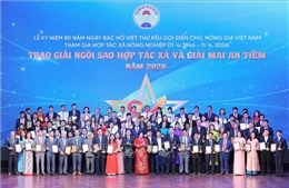 100 hợp tác xã tiêu biểu được trao giải Ngôi sao hợp tác xã và giải Mai An Tiêm năm 2026