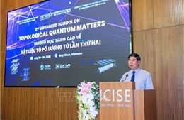 Các nhà khoa học quốc tế quy tụ tại Trường học nâng cao về vật liệu tô pô lượng tử 