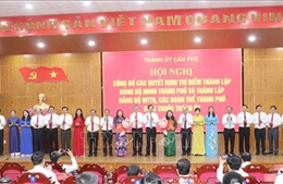 Công bố các quyết định thành lập 2 đảng bộ trực thuộc Thành ủy Cần Thơ