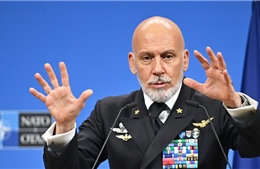 Chủ tịch Ủy ban Quân sự NATO định hướng tư duy mới trong việc đối phó với Nga