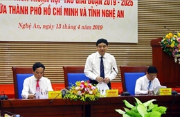 Tỉnh Nghệ An và Thành phố Hồ Chí Minh đẩy mạnh hợp tác phát triển