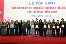 Tôn vinh 118 trí thức tiêu biểu Tổng hội Y học Việt Nam