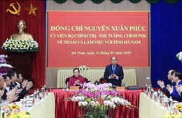 Thủ tướng: Hà Nam cần tiếp tục phát huy lợi thế cửa ngõ Thủ đô Hà Nội