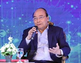 Thủ tướng Nguyễn Xuân Phúc: Tạo môi trường tốt nhất cho khởi nghiệp sáng tạo