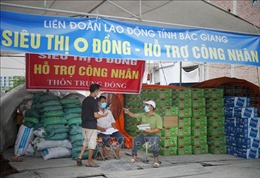&#39;Siêu thị 0 đồng&#39; - sẻ chia khó khăn, hỗ trợ công nhân lao động ở tâm dịch Bắc Giang