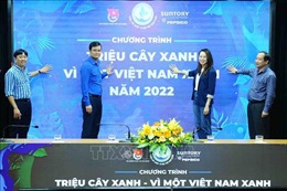 Phát động chương trình &#39;Triệu cây xanh - Vì một Việt Nam xanh&#39; năm 2022