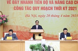 Thủ tướng chủ trì Hội nghị đẩy nhanh tiến độ công tác quy hoạch thời kỳ 2021-2030