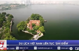 Du lịch Việt Nam liên tục &#39;ghi điểm&#39;