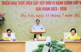 Thủ tướng Phạm Minh Chính chủ trì Hội nghị trực tuyến toàn quốc về sắp xếp đơn vị hành chính cấp huyện, cấp xã