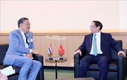 Thúc đẩy mạnh mẽ quan hệ hợp tác giữa Việt Nam - Thái Lan