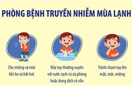 Phòng bệnh truyền nhiễm mùa lạnh