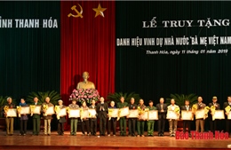 Thanh Hóa: Truy tặng 148 Mẹ danh hiệu Bà mẹ Việt Nam Anh hùng