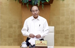 Thủ tướng Nguyễn Xuân Phúc: Quản lý chặt chẽ cửa khẩu từ phía Bắc đến phía Nam