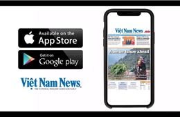 Ứng dụng Vietnam News Daily: Cửa sổ vào Việt Nam - Tầm nhìn ra thế giới