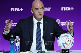 Chủ tịch FIFA ca ngợi vòng đấu bảng World Cup 2022 &#39;hay nhất trong lịch sử&#39;