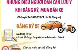 Những điều cần lưu ý khi đăng ký, mua bán xe từ 15/8/2023