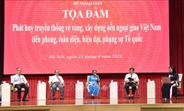Tọa đàm nhân kỷ niệm 78 năm thành lập ngành Ngoại giao Việt Nam