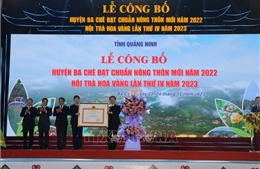Huyện miền núi Ba Chẽ (Quảng Ninh) đạt chuẩn nông thôn mới​