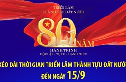 Kéo dài thời gian Triển lãm thành tựu đất nước đến ngày 15/9